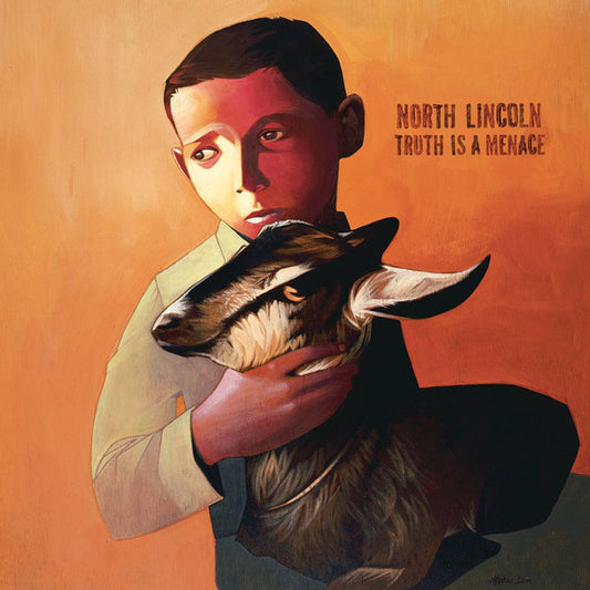NORTH LINCOLN  - TRUTH IS A MENACE