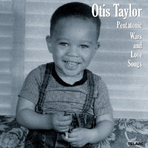 TAYLOR, OTIS - PENTATONIC WARS AND LOVE SONGS