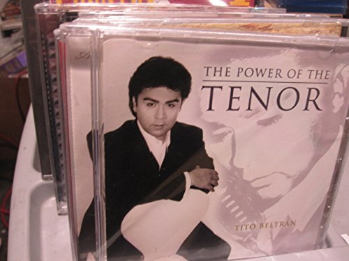 BELTRAN, TITO  - THE POWER OF THE TENOR