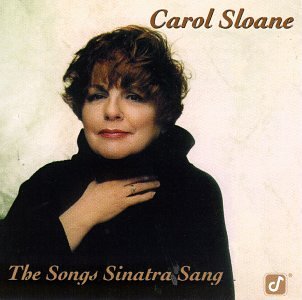 SLOANE, CAROL - SONGS SINATRA SANG