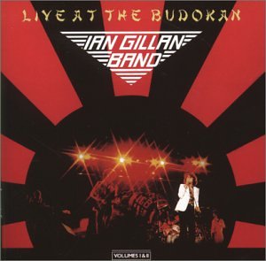 GILLAN, IAN  - LIVE AT THE BUDOKAN