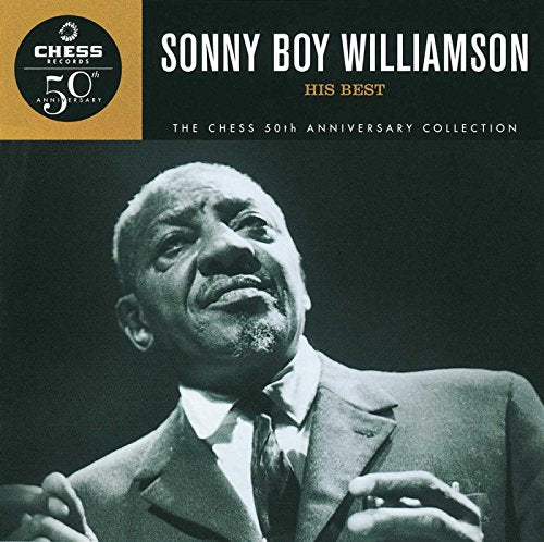 WILLIAMSON, SONNY BOY - HIS BEST (CHESS 50TH ANNIVERSARY COLLECTION)