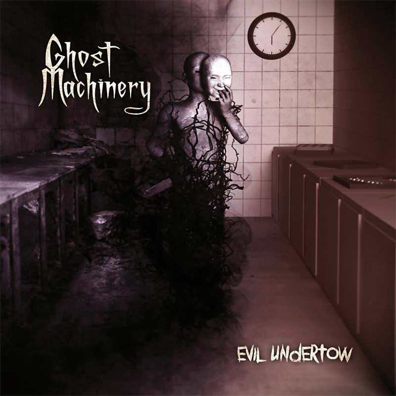 GHOST MACHINERY  - EVIL UNDERTOW