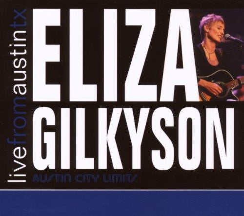 GILKYSON, ELIZA  - LIVE FROM AUSTIN TX