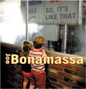 BONAMASSA, JOE - SO IT'S LIKE THAT