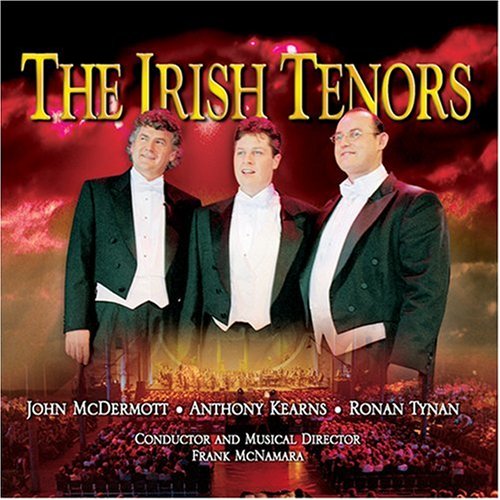 IRISH TENORS, THE - THE IRISH TENORS / MCNAMARA, MCDERMOTT, KEARNS, TYNAN