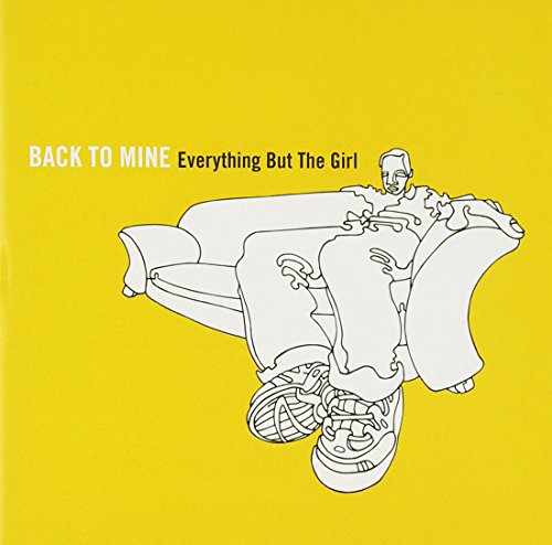 EVERYTHING BUT THE GIRL - BACK TO MINE