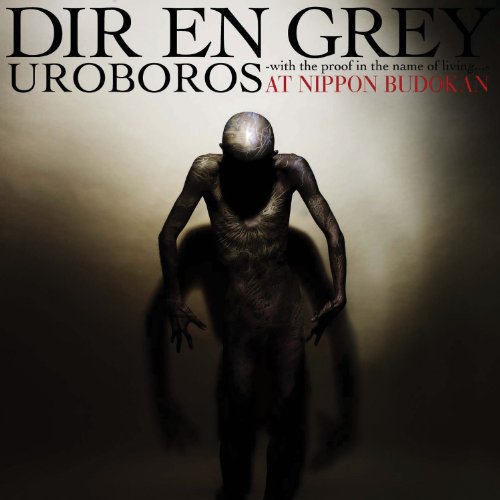 DIR EN GREY - UROBOROS-WITH THE PROOF IN THE NAME OF LIVING?-IN NIPPON BUDOKAN