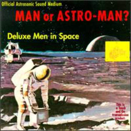 MAN OR ASTRO-MAN? - DELUXE MEN IN SPACE