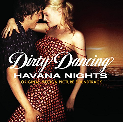 SNDTRK  - DIRTY DANCING: HAVANA NIGHTS