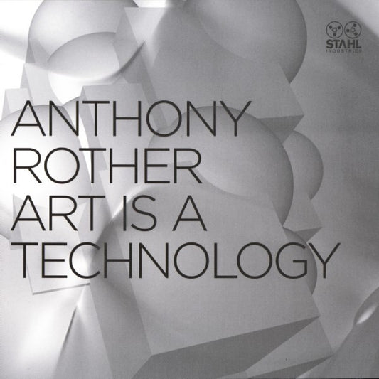 ROTHER, ANTHONY  - ART IS A TECHNOLOGY