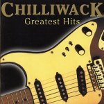 CHILLIWACK - CHILLIWACK - GREATEST HITS