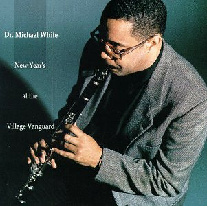 WHITE, MICHAEL  - NEW YEAR'S AT THE VILLAGE VANGUARD