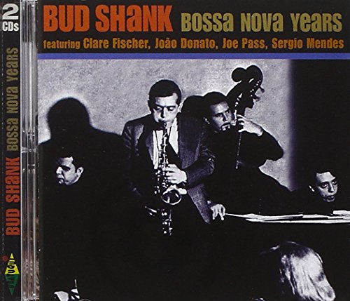 BUD SHANK - BOSSA NOVA YEARS