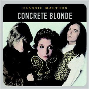 CONCRETE BLONDE - CLASSIC MASTERS