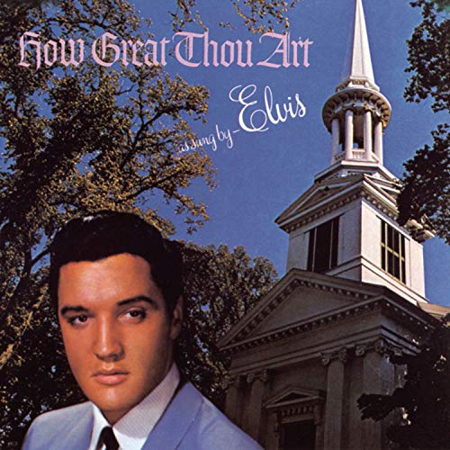 PRESLEY, ELVIS - HOW GREAT THOU ART