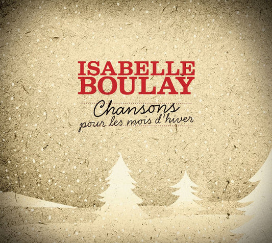 BOULAY, ISABELLE  - CHANSONS POUR LES MOIS D'HIVER (FRN)