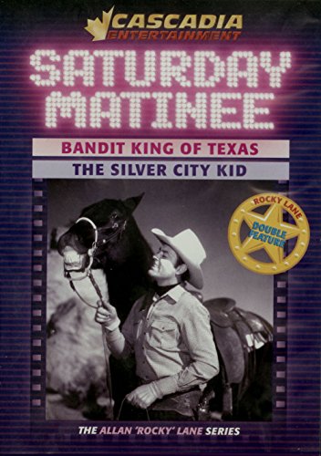 SATURDAY MATINEE: BANDIT KING OF TEXAS, THE SILVER CITY