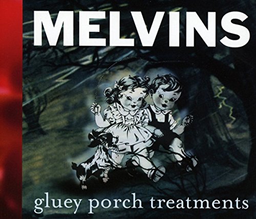 MELVINS - GLUEY PORCH TREATMENTS