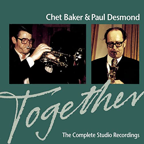 BAKER, CHET & PAUL DESMOND  - TOGETHER: COMPLETE STUDIO RECORDINGS