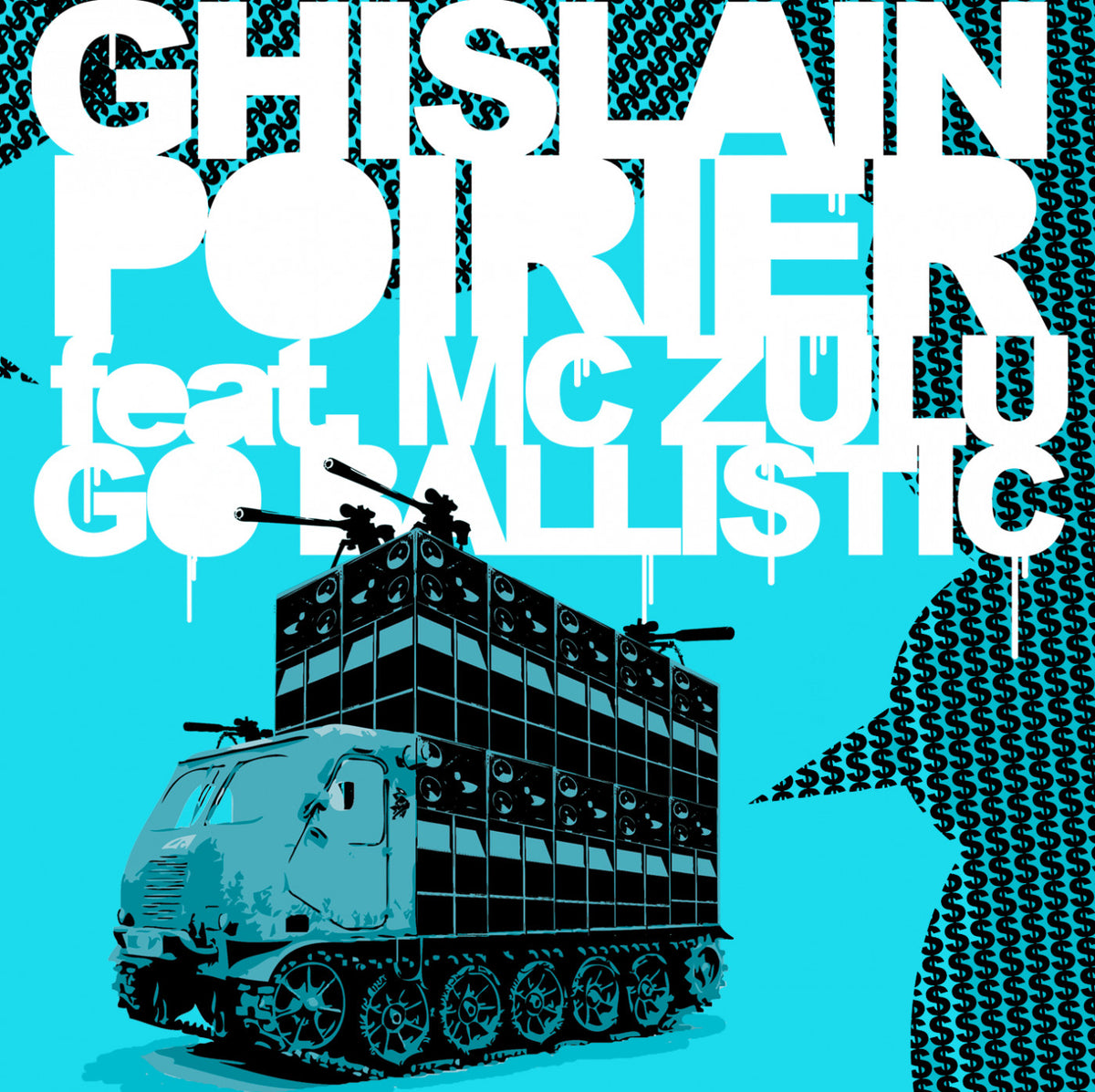 POIRIER, GHISLAIN - GO BALLISTIC FT. MC ZULU
