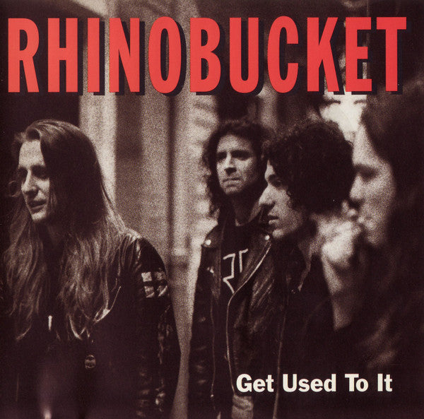 RHINO BUCKET  - GET USED TO IT (DLX)
