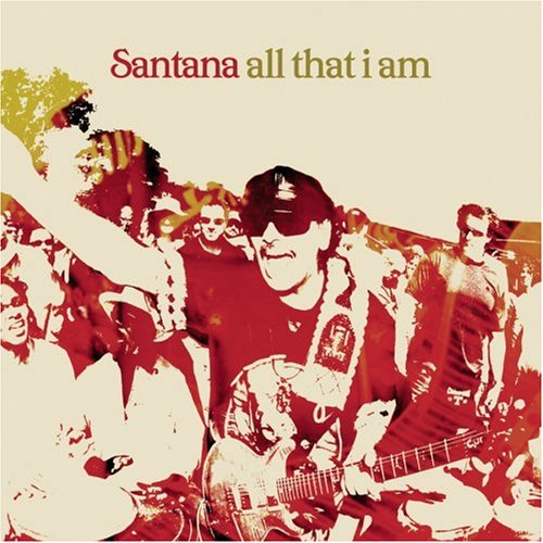 SANTANA - ALL THAT I AM