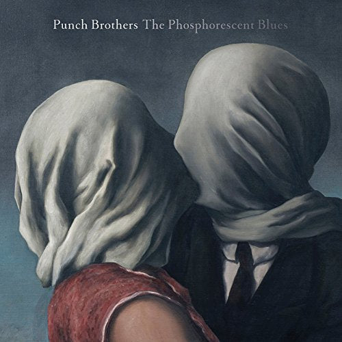 PUNCH BROTHERS - THE PHOSPHORESCENT BLUES