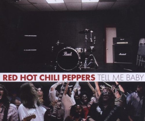 RED HOT CHILI PEPPERS - TELL ME BABY