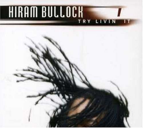 BULLOCK, HIRAM  - TRY LIVIN' IT