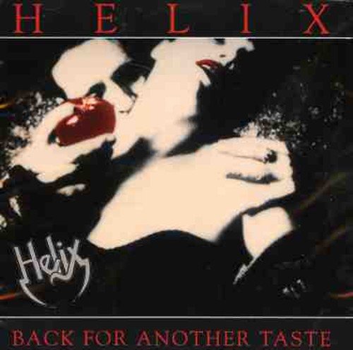 HELIX - BACK FOR ANOTHER TASTE