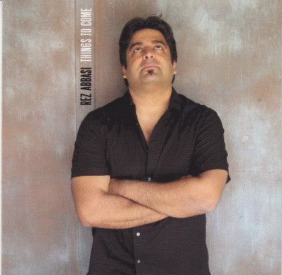 ABBASI, REZ  - THINGS TO COME