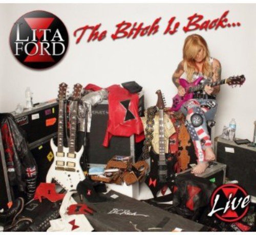 FORD, LITA - FORD, LITA - THE BITCH IS BACK...LIVE