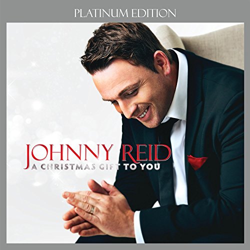 JOHNNY REID - A CHRISTMAS GIFT TO YOU (PLATINUM EDITION)