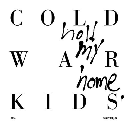 COLD WAR KIDS - HOLD MY HOME