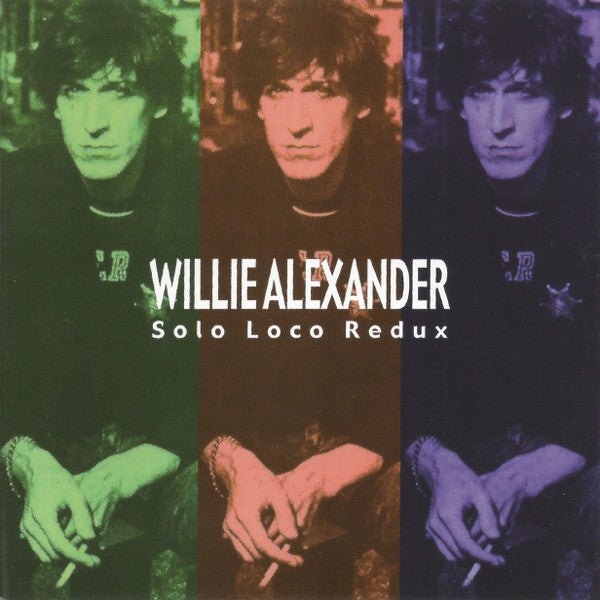 ALEXANDER, WILLIE  - SOLO LOCO REDUX