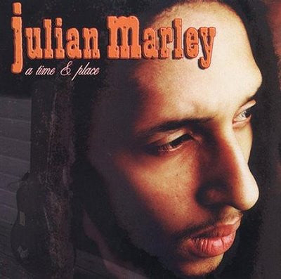 MARLEY, JULIAN  - A TIME & PLACE