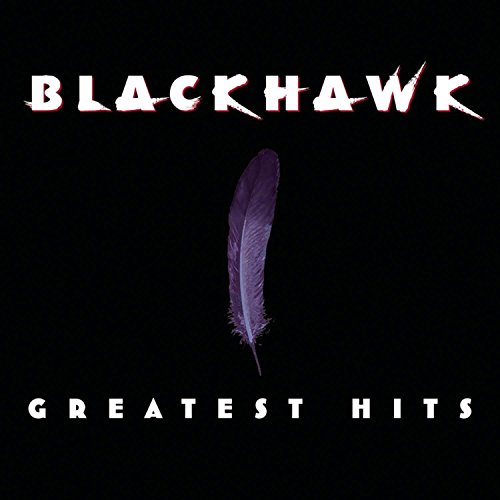 BLACKHAWK - GREATEST HITS