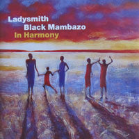 LADYSMITH BLACK MAMBAZO  - IN HARMONY