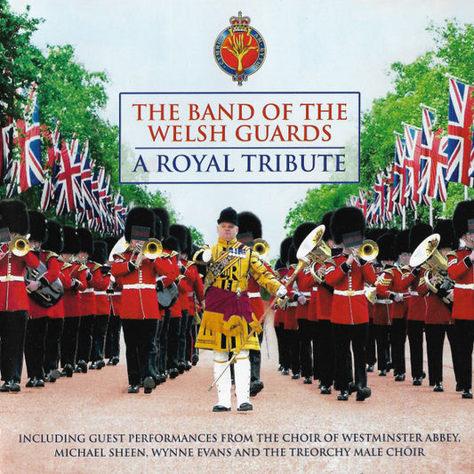BAND OF THE WELSH GUARDS  - A ROYAL TRIBUTE