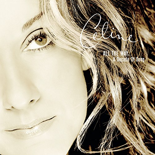 DION, CELINE - ALL THE WAY...A DECADE OF SONG (CD)