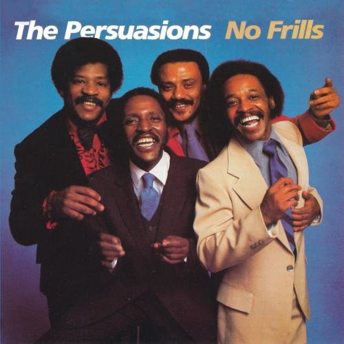 PERSUASIONS - NO FRILLS