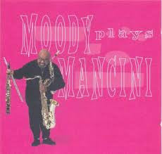 MOODY, JAMES  - MOODY PLAYS MANCINI