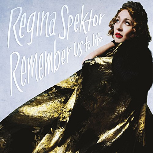 REGINA SPEKTOR - REMEMBER US TO LIFE