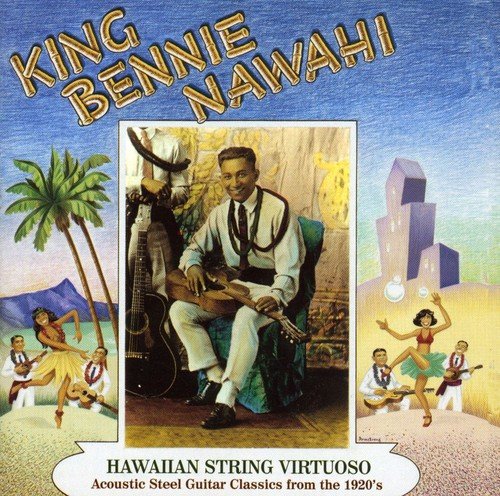 NAWAHI, BENNIE - NAWAHI, BENNIE - KING BENNIE NAWAHI - HAWAIIAN STRING VIR