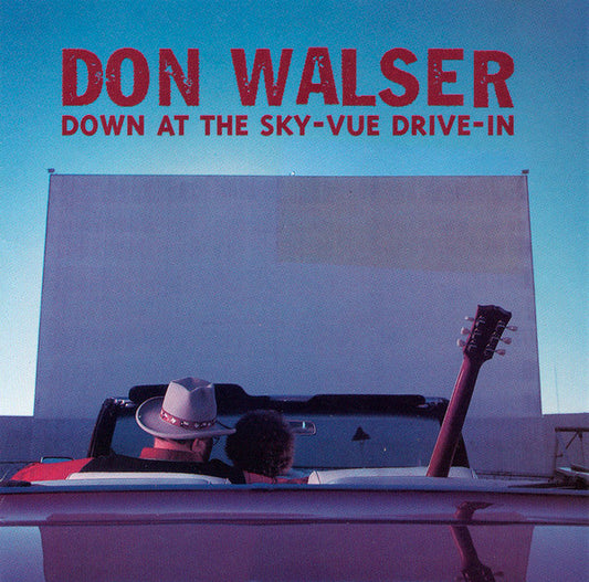 WALSER, DON  - DOWN AT THE SKY-VUE DRIVE-IN