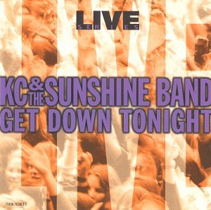 K.C. & SUNSHINE BAND - LIVE: GET DOWN TONIGHT