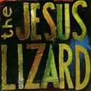 JESUS LIZARD - LASH  (1+ TRACKS)