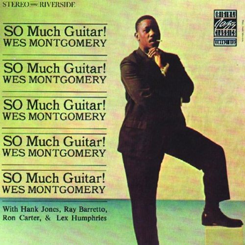 MONTGOMERY, WES - SO MUCH GUITAR!