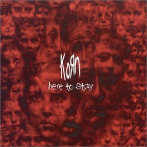 KORN - HERE TO STAY